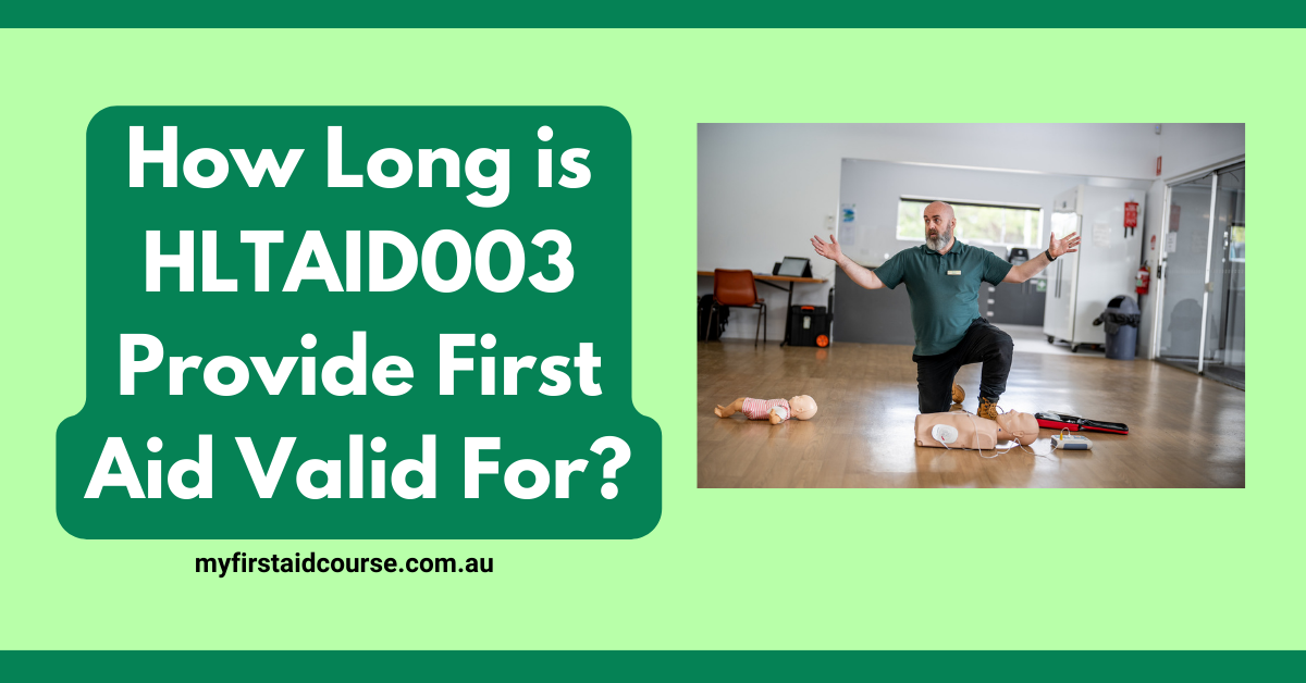 How Long is HLTAID003 Provide First Aid Valid For? My First Aid