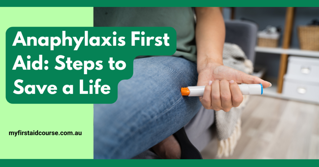 Anaphylaxis First Aid: Steps to Save a Life. myfirstaidcourse.com.au