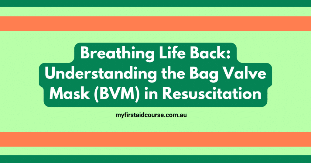 The image is a banner with a green and orange background. It features a centered title in bold white text: "Breathing Life Back: Understanding the Bag Valve Mask (BVM) in Resuscitation." Below the title, the website URL "myfirstaidcourse.com.au" is displayed in smaller black text. The design has a retro feel with layered shades of green and orange strips framing the content.