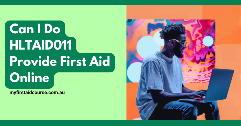 A promotional image asking "Can I Do HLTAID011 Provide First Aid Online" with the URL "myfirstaidcourse.com.au" at the bottom. The image features a person sitting with a laptop, appearing to be engaged in an online activity. The background is vibrant with colorful, abstract digital art, creating a dynamic and modern feel. The person is focused on their screen, suggesting the possibility of online learning.