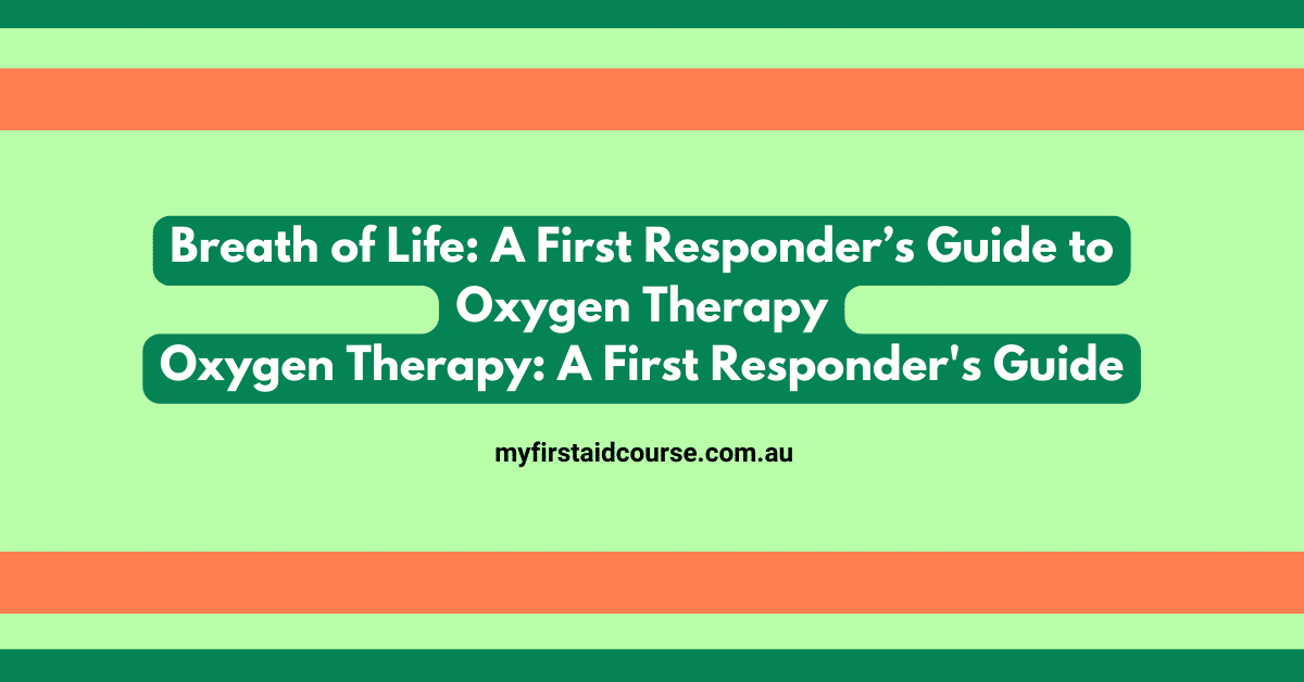 You are currently viewing Breath of Life: A First Aider’s Guide to Oxygen Therapy