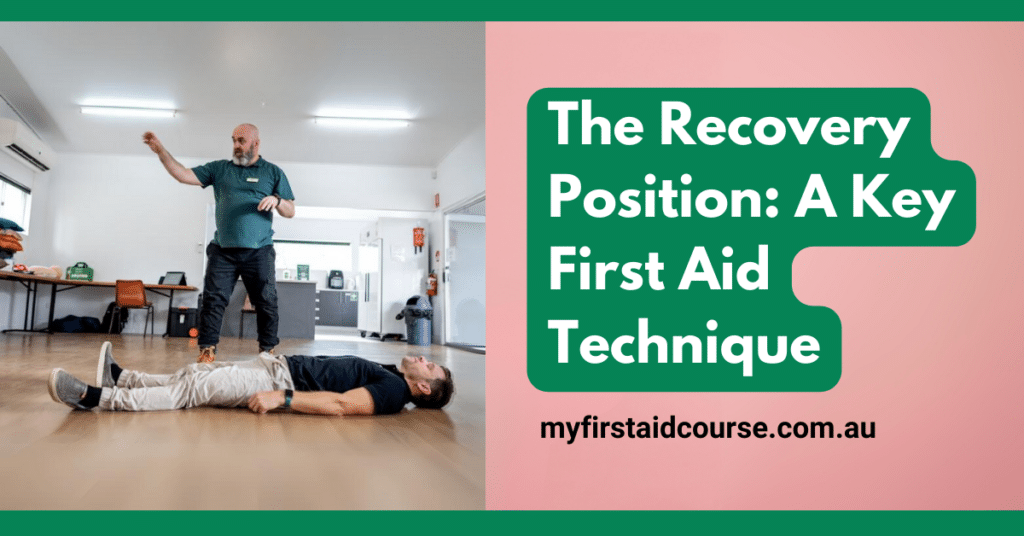 Promotional image for a first aid course showing an instructor demonstrating the recovery position with the text "The Recovery Position: A Key First Aid Technique" and the website "myfirstaidcourse.com.au