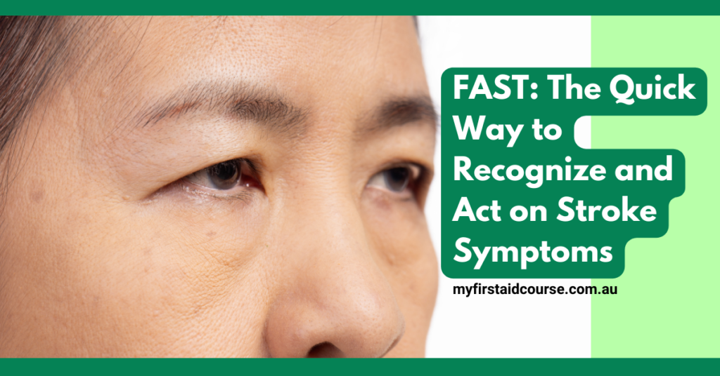 A promotional image with the text "FAST: The Quick Way to Recognize and Act on Stroke Symptoms" and the URL "myfirstaidcourse.com.au" at the bottom. The image features a close-up of a person's face, specifically focusing on their eyes and forehead. This emphasizes the importance of recognizing facial symptoms associated with a stroke. The overall message is educational, aiming to inform viewers about the FAST method for identifying stroke symptoms quickly and effectively.